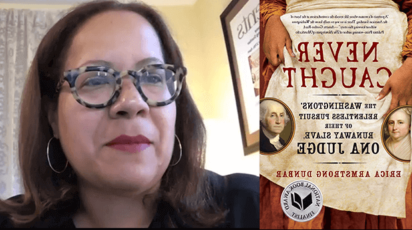 Dr. Erica Armstrong Dunbar and her book Never Caught